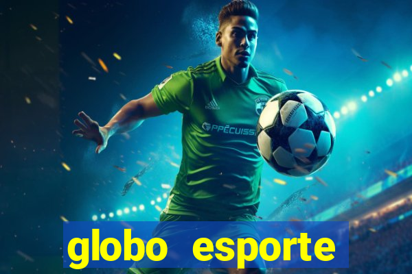 globo esporte absolutamente tudo sobre esporte enoticias pop